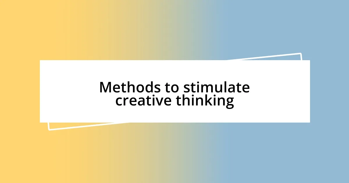 Methods to stimulate creative thinking