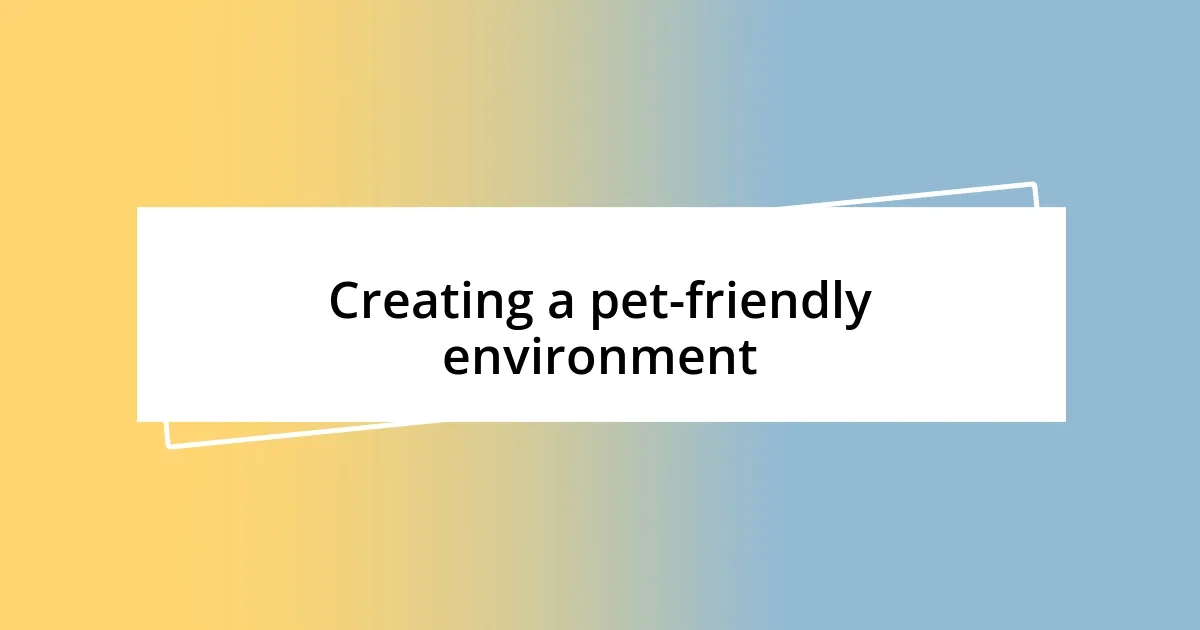 Creating a pet-friendly environment