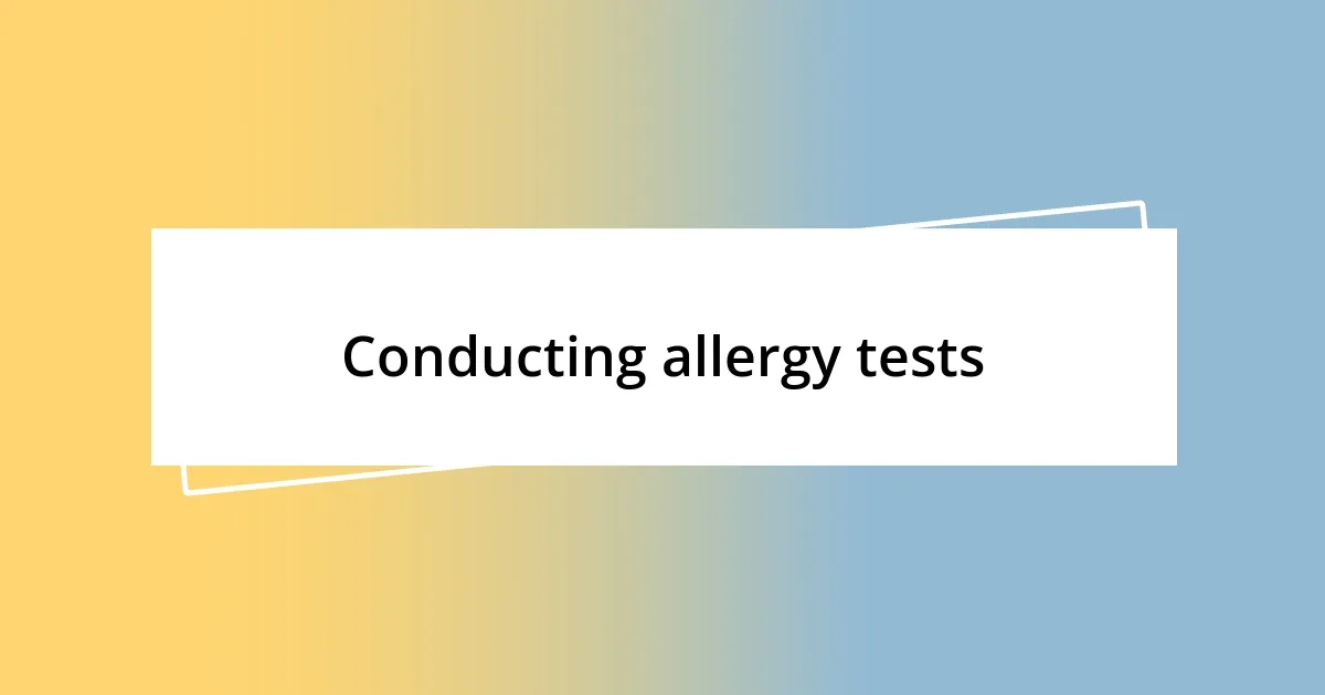 Conducting allergy tests