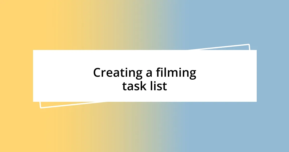 Creating a filming task list