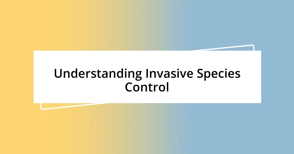 Understanding Invasive Species Control