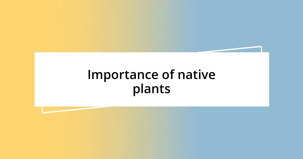 Importance of native plants