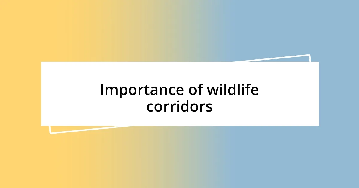 Importance of wildlife corridors