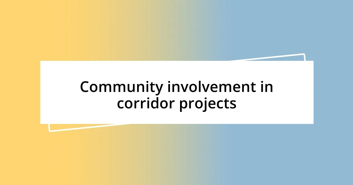 Community involvement in corridor projects