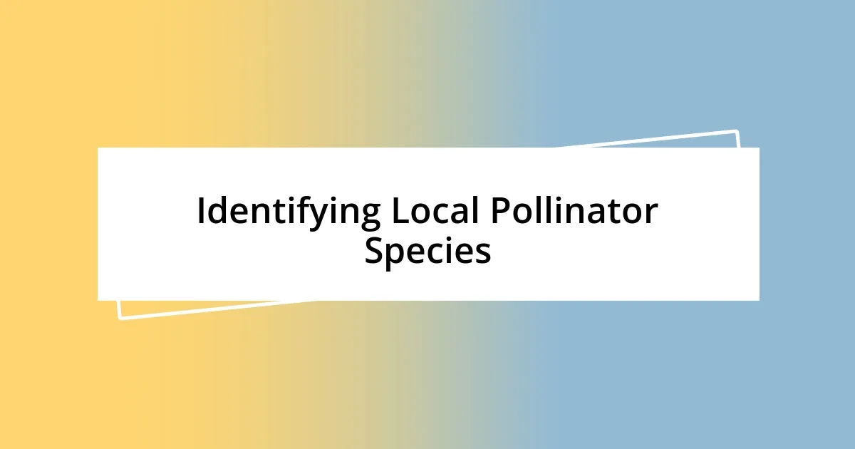 Identifying Local Pollinator Species