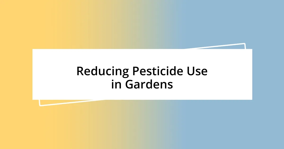 Reducing Pesticide Use in Gardens