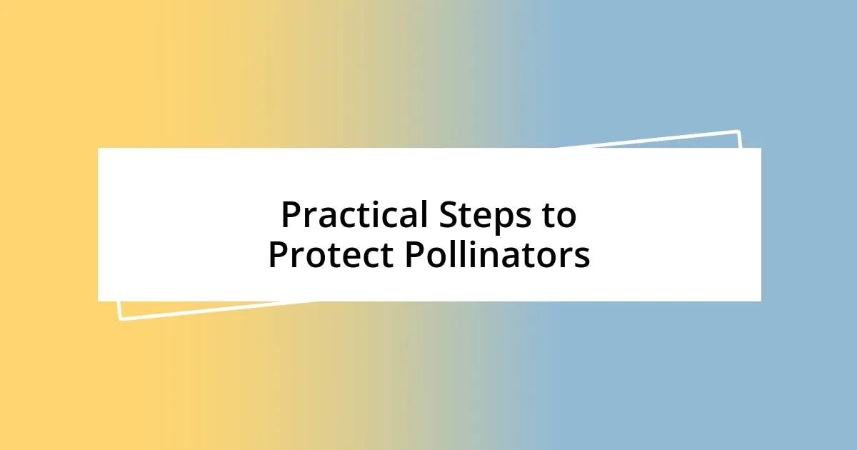 Practical Steps to Protect Pollinators