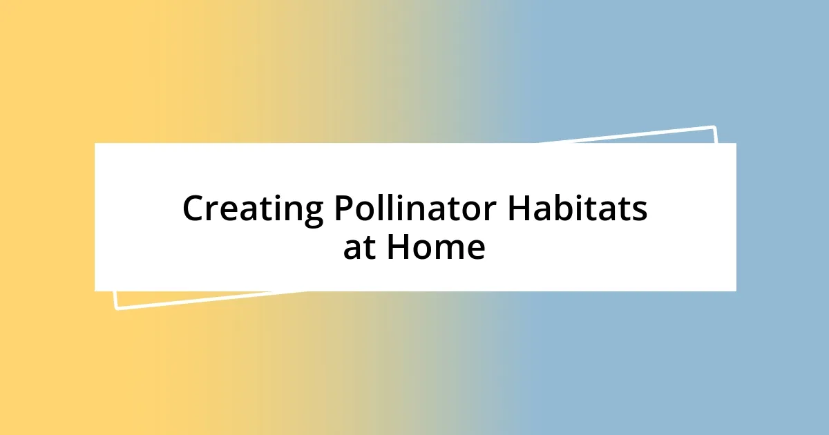 Creating Pollinator Habitats at Home