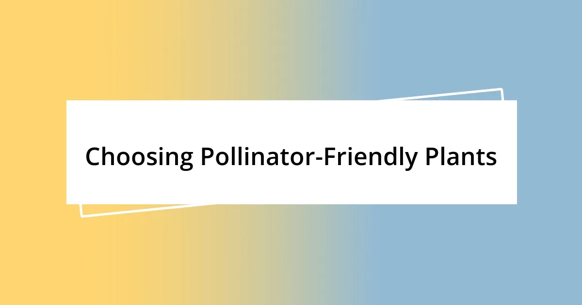 Choosing Pollinator-Friendly Plants