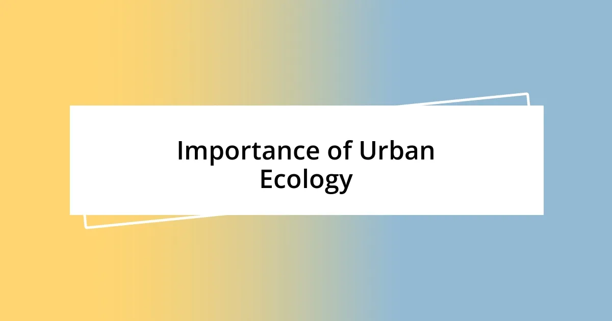 Importance of Urban Ecology