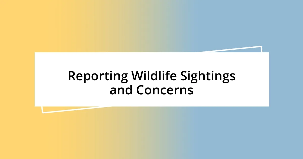 Reporting Wildlife Sightings and Concerns