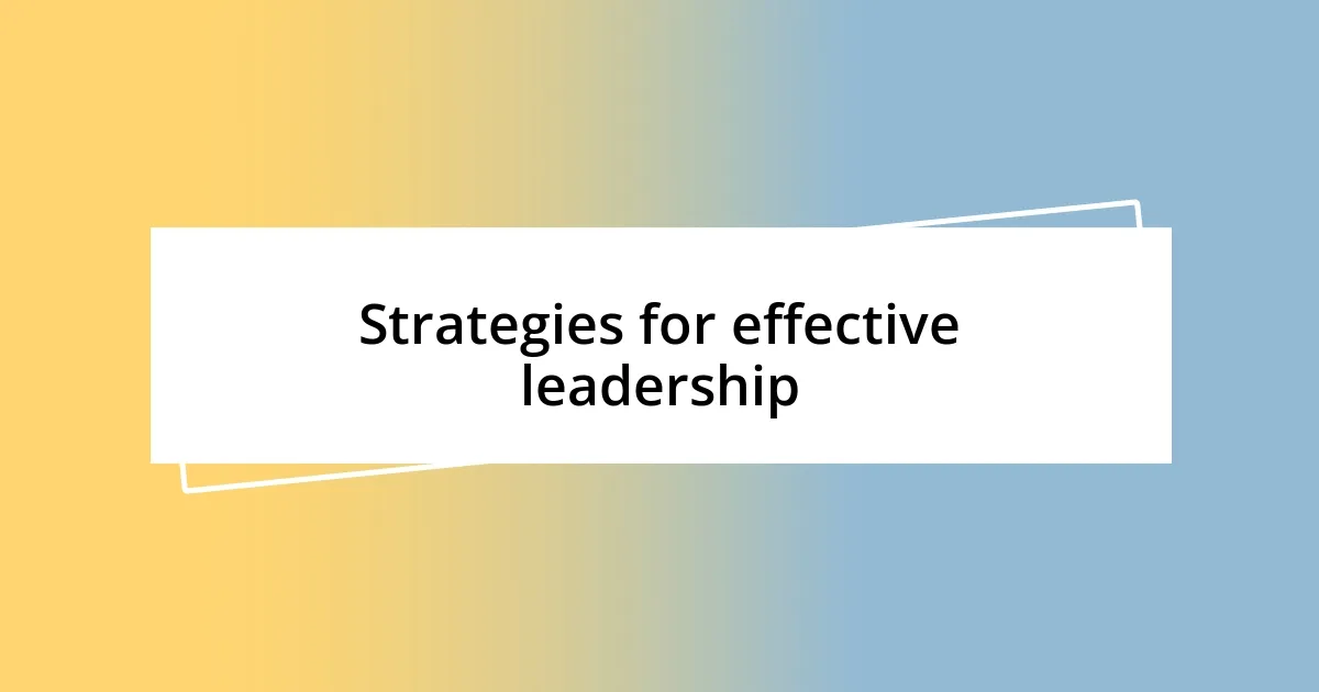 Strategies for effective leadership