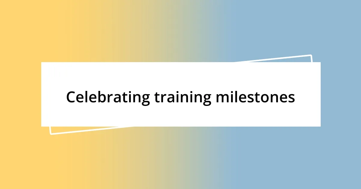 Celebrating training milestones