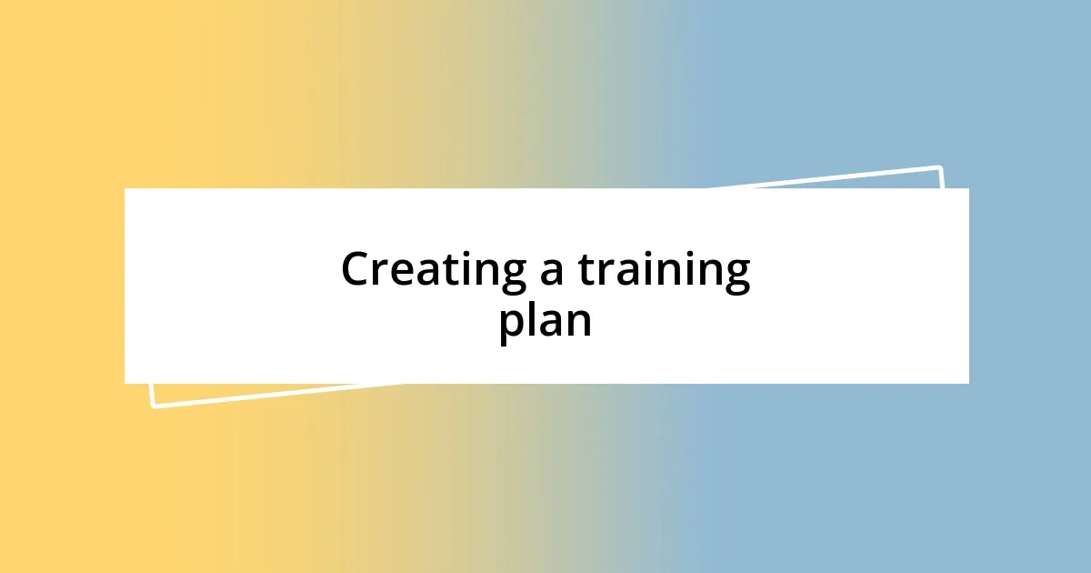 Creating a training plan