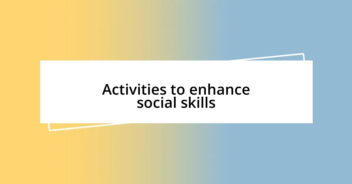 Activities to enhance social skills