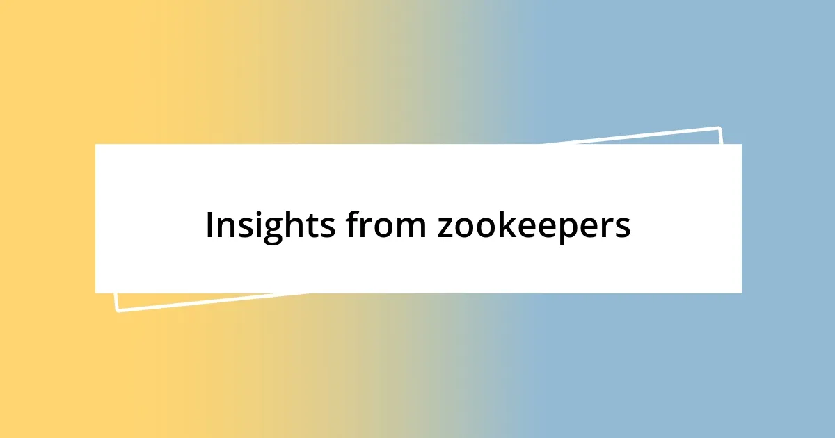 Insights from zookeepers