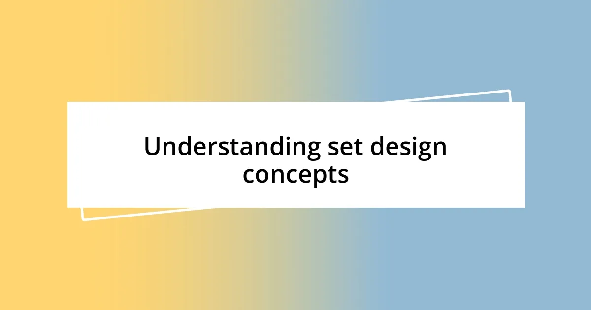 Understanding set design concepts