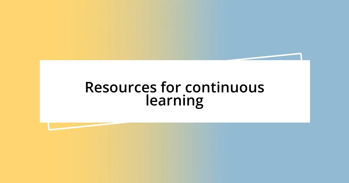 Resources for continuous learning