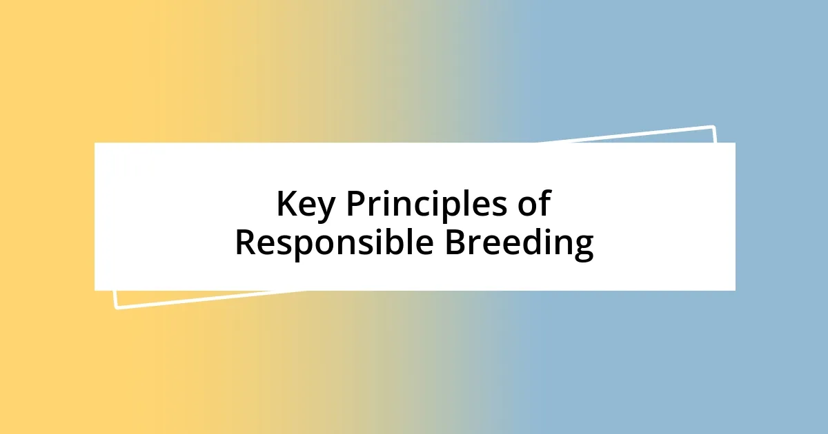 Key Principles of Responsible Breeding