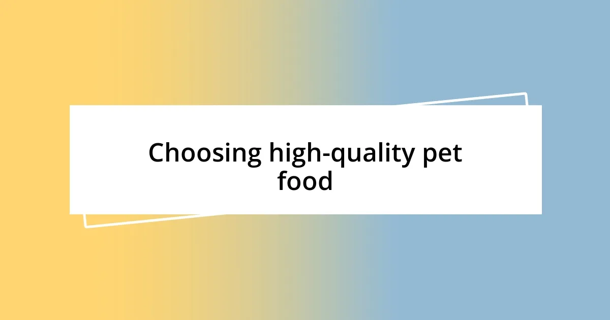 Choosing high-quality pet food