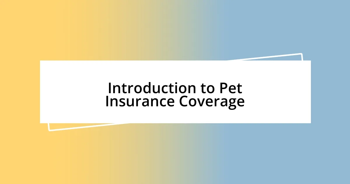 Introduction to Pet Insurance Coverage