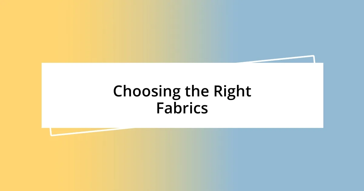 Choosing the Right Fabrics