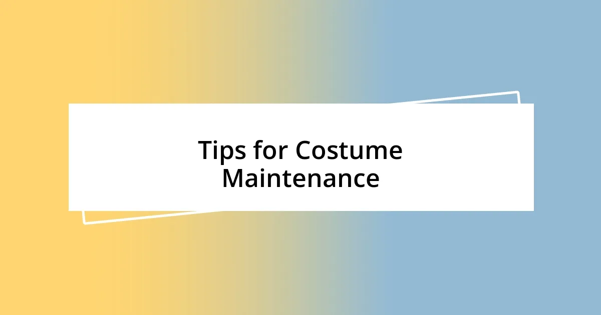 Tips for Costume Maintenance