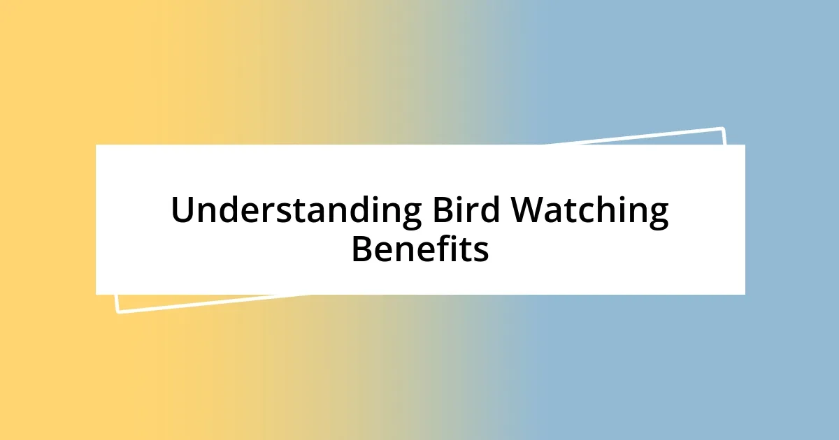 Understanding Bird Watching Benefits