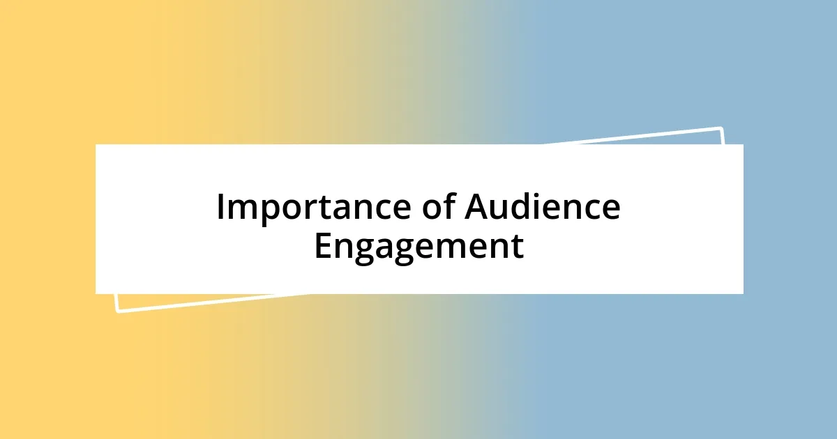 Importance of Audience Engagement