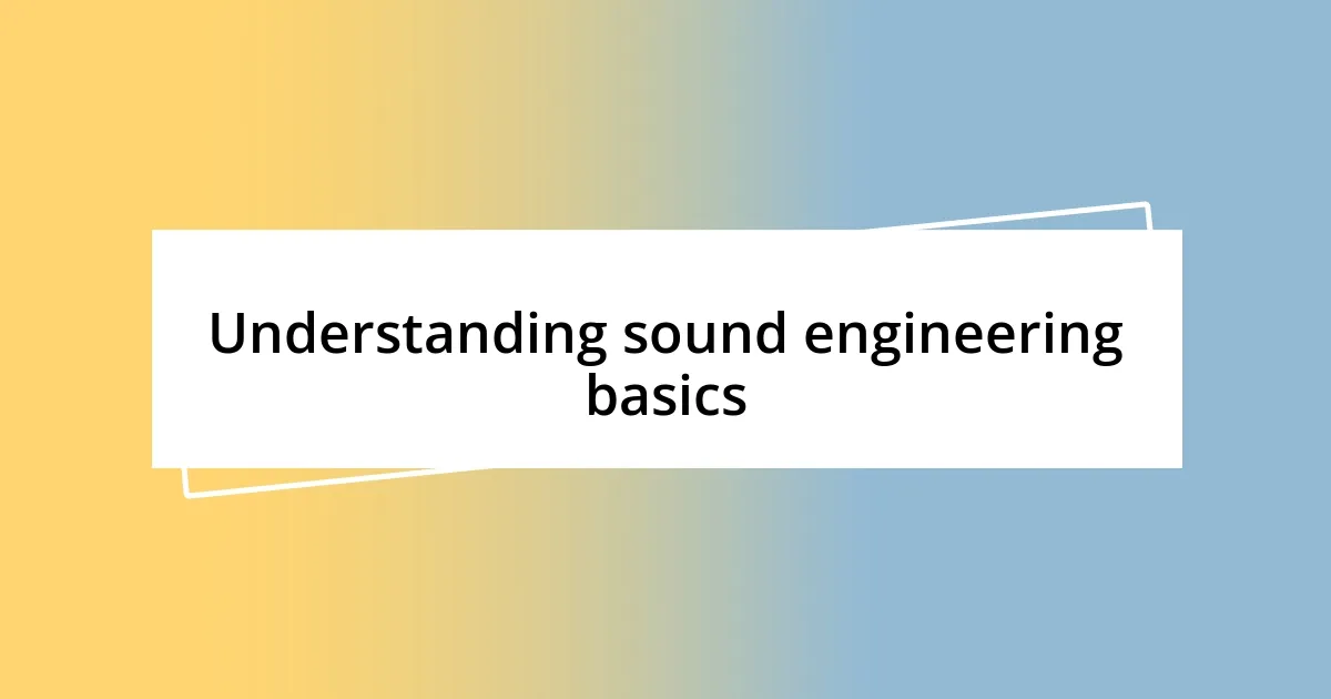 Understanding sound engineering basics