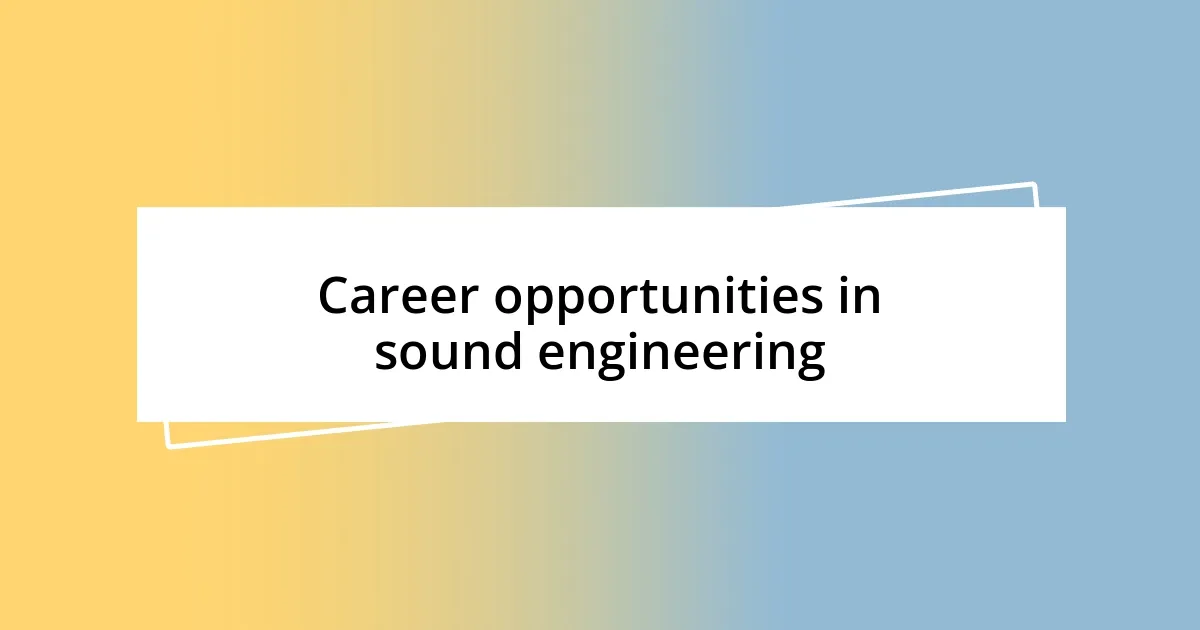 Career opportunities in sound engineering