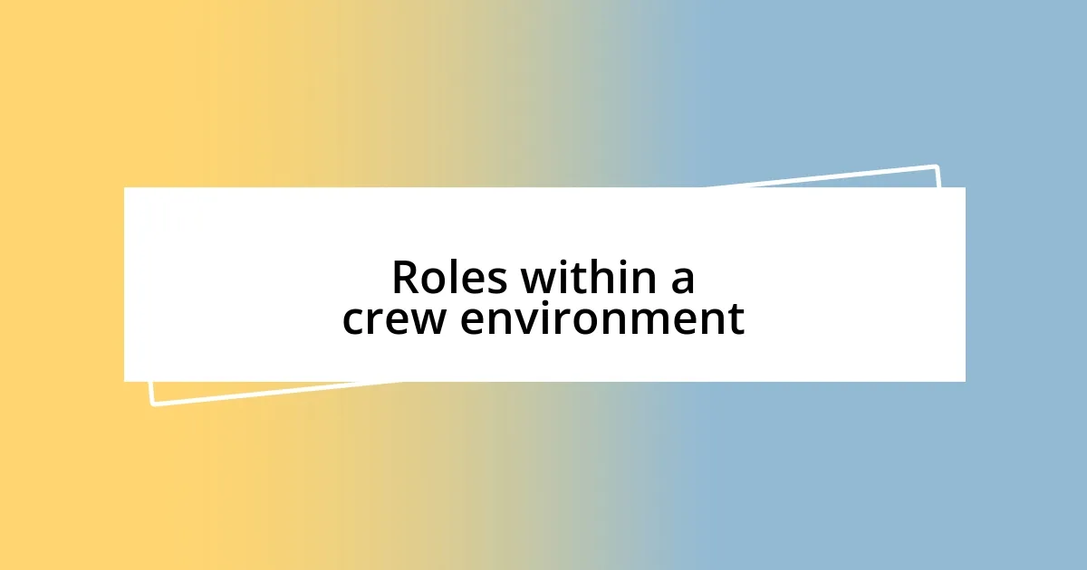 Roles within a crew environment