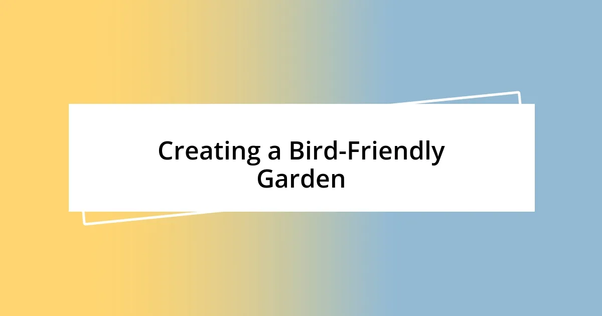 Creating a Bird-Friendly Garden