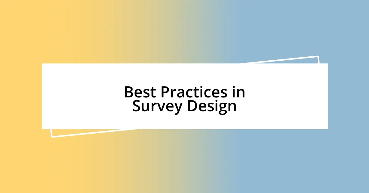 Best Practices in Survey Design