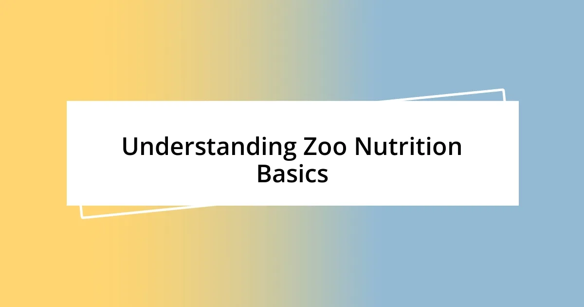 Understanding Zoo Nutrition Basics