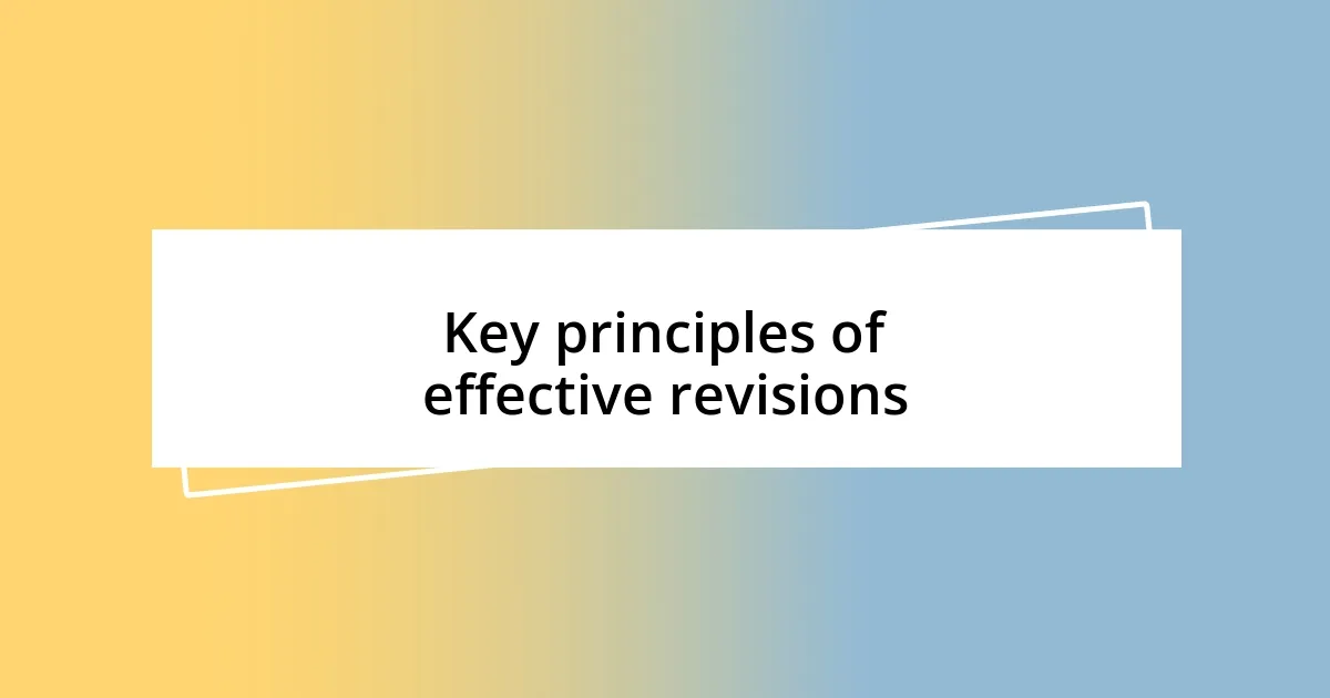 Key principles of effective revisions